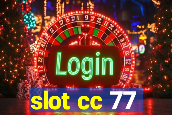 slot cc 77